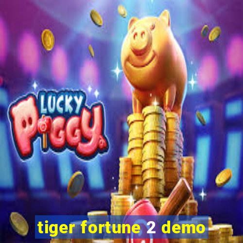 tiger fortune 2 demo